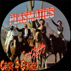 Plasmatics1"  Pin / Button / Badge #b56